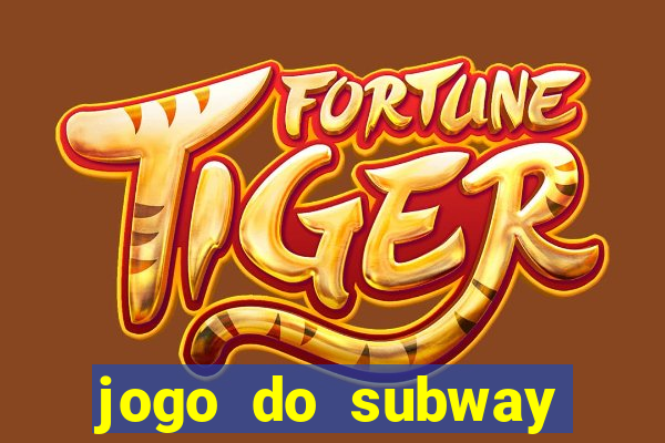 jogo do subway surf de ganhar dinheiro